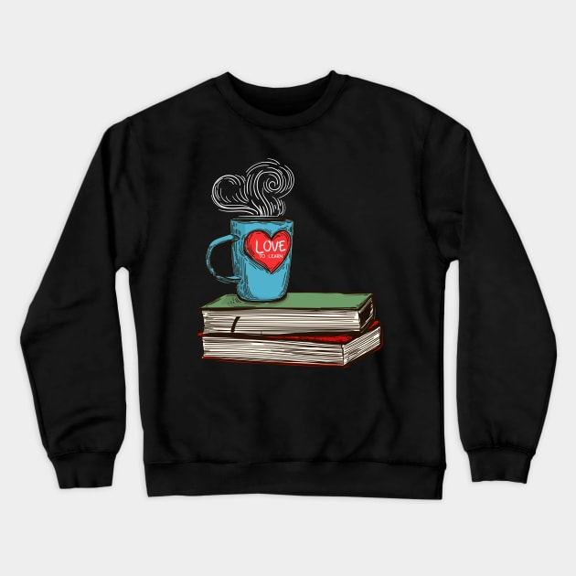 'Love To Learn' Education For All Shirt Crewneck Sweatshirt by ourwackyhome
